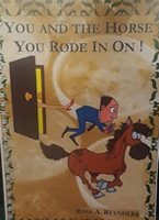 You and the Horse You Rode In On